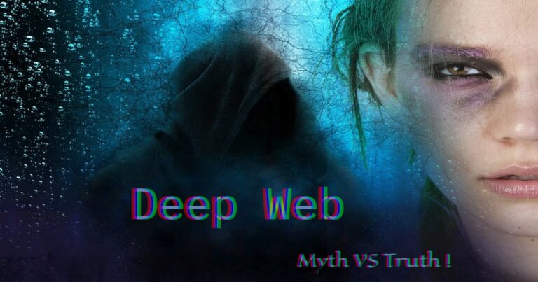 Deep Web – The Myth VS Truth